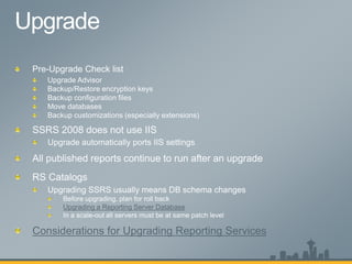 Upgrading a Reporting Server Database
Considerations for Upgrading Reporting Services
 