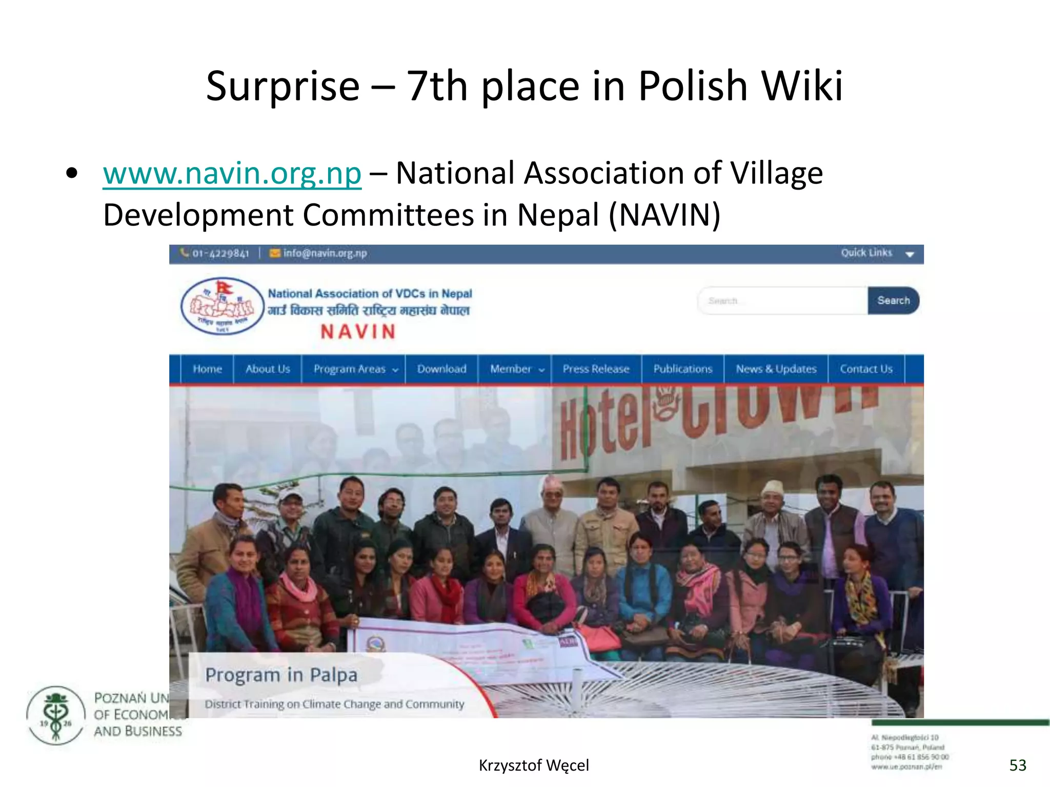 Surprise – 7th place in Polish Wiki
• www.navin.org.np – National Association of Village
Development Committees in Nepal (NAVIN)
53Krzysztof Węcel
 