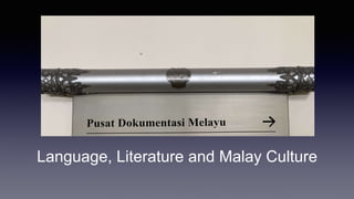 Language, Literature and Malay Culture
 