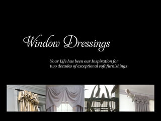 Your Life has been our Inspiration for
two decades of exceptional soft furnishings
 