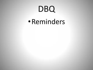 DBQ 
•Reminders 
 