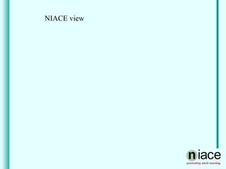 NIACE view
 