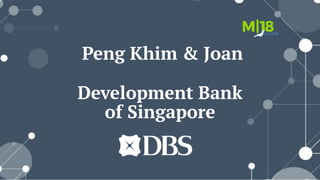 Peng Khim & Joan
Development Bank
of Singapore
 