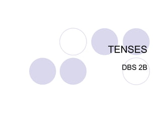 TENSES DBS 2B 