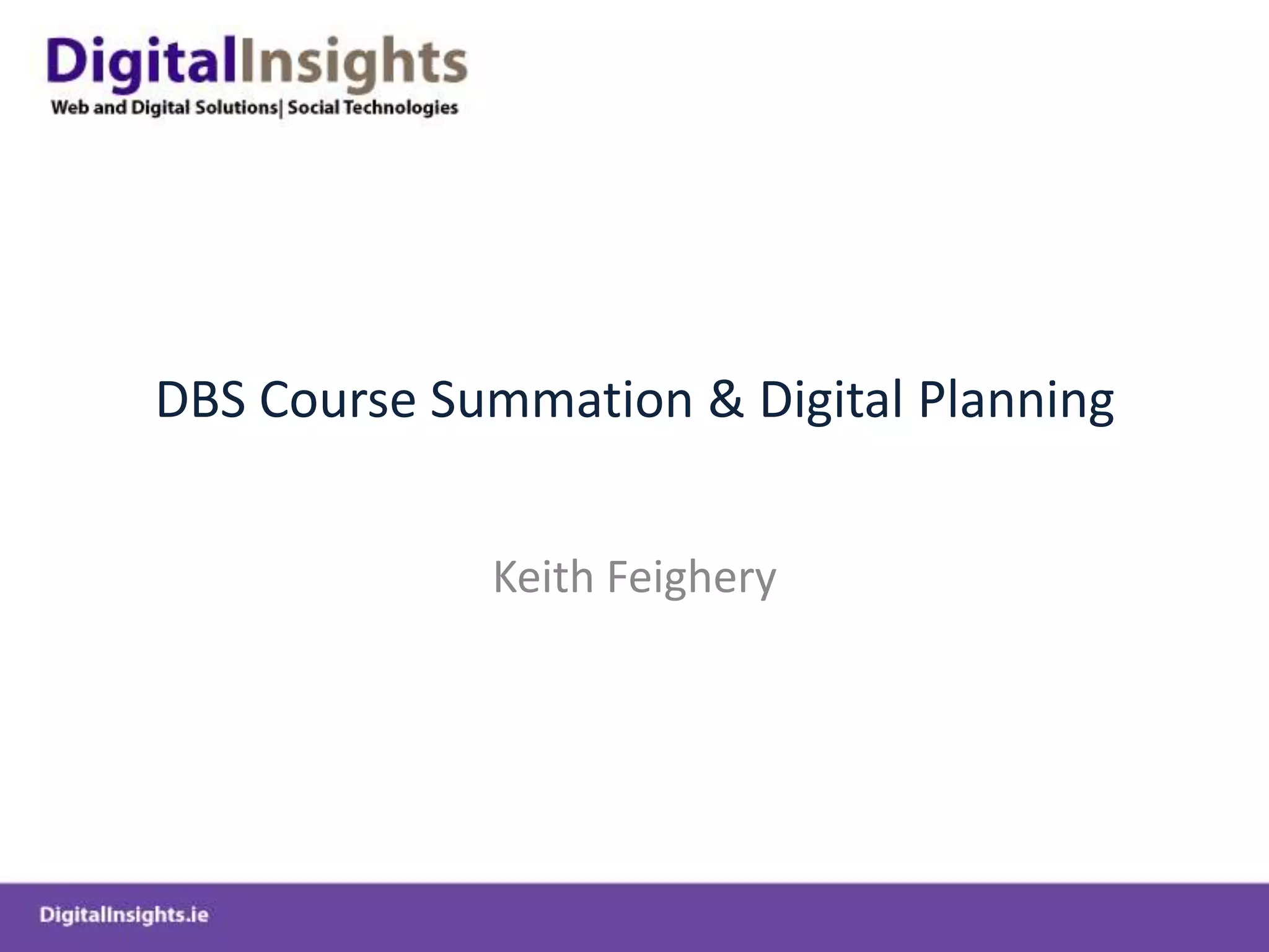 DBS Course Summation & Digital PlanningKeith Feighery