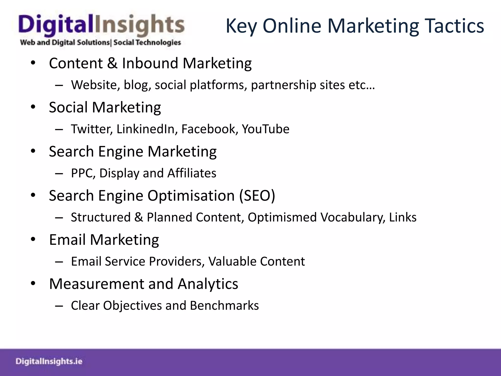 Increase Sales, Lead Gen, Build Awareness, Increase Customer Retention, Reduce Cost of Acquisition etc…