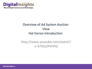 Overview of Ad System Auction  View Hal Varian Introduction  http://www.youtube.com/watch?v=K7l0a2PVhPQ 