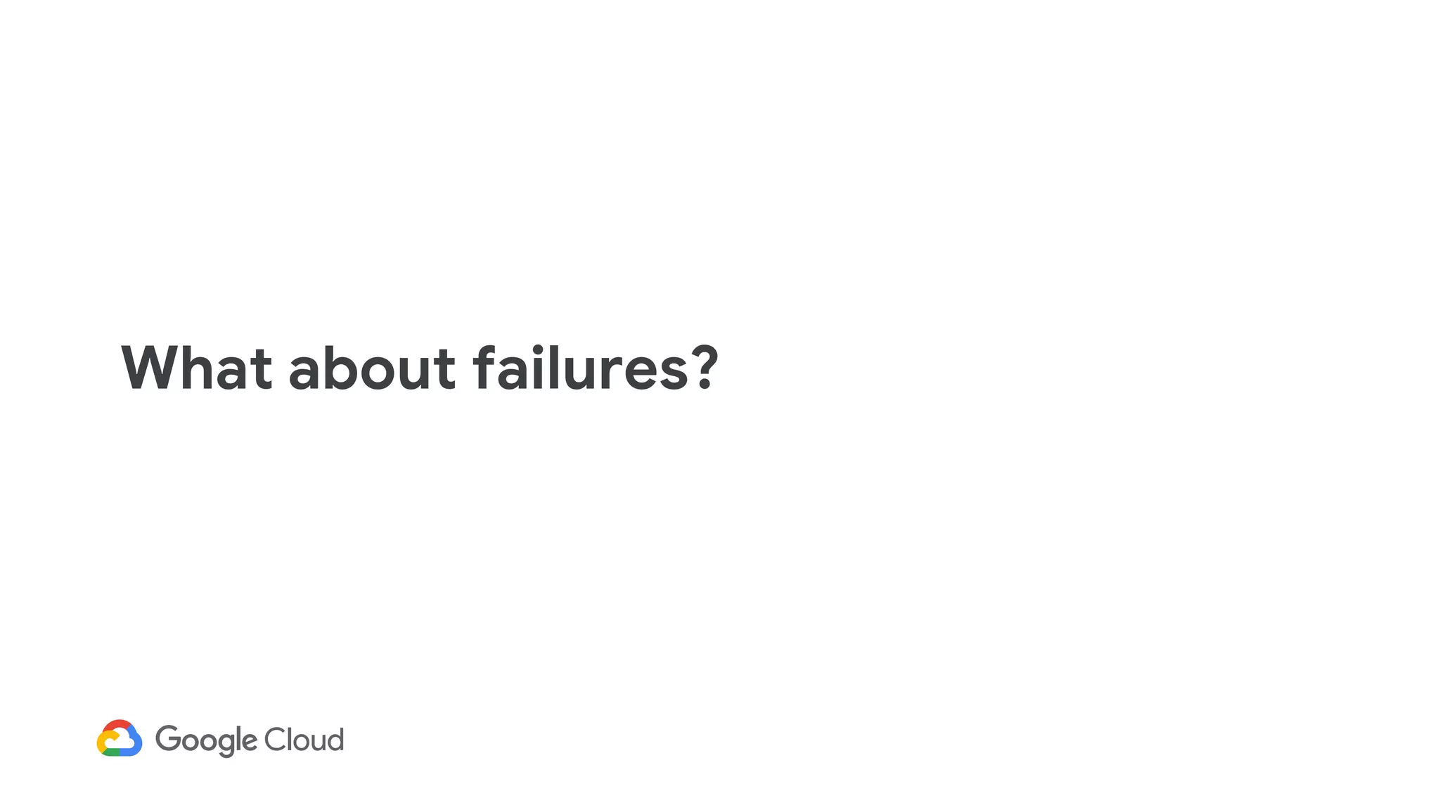 What about failures?
 
