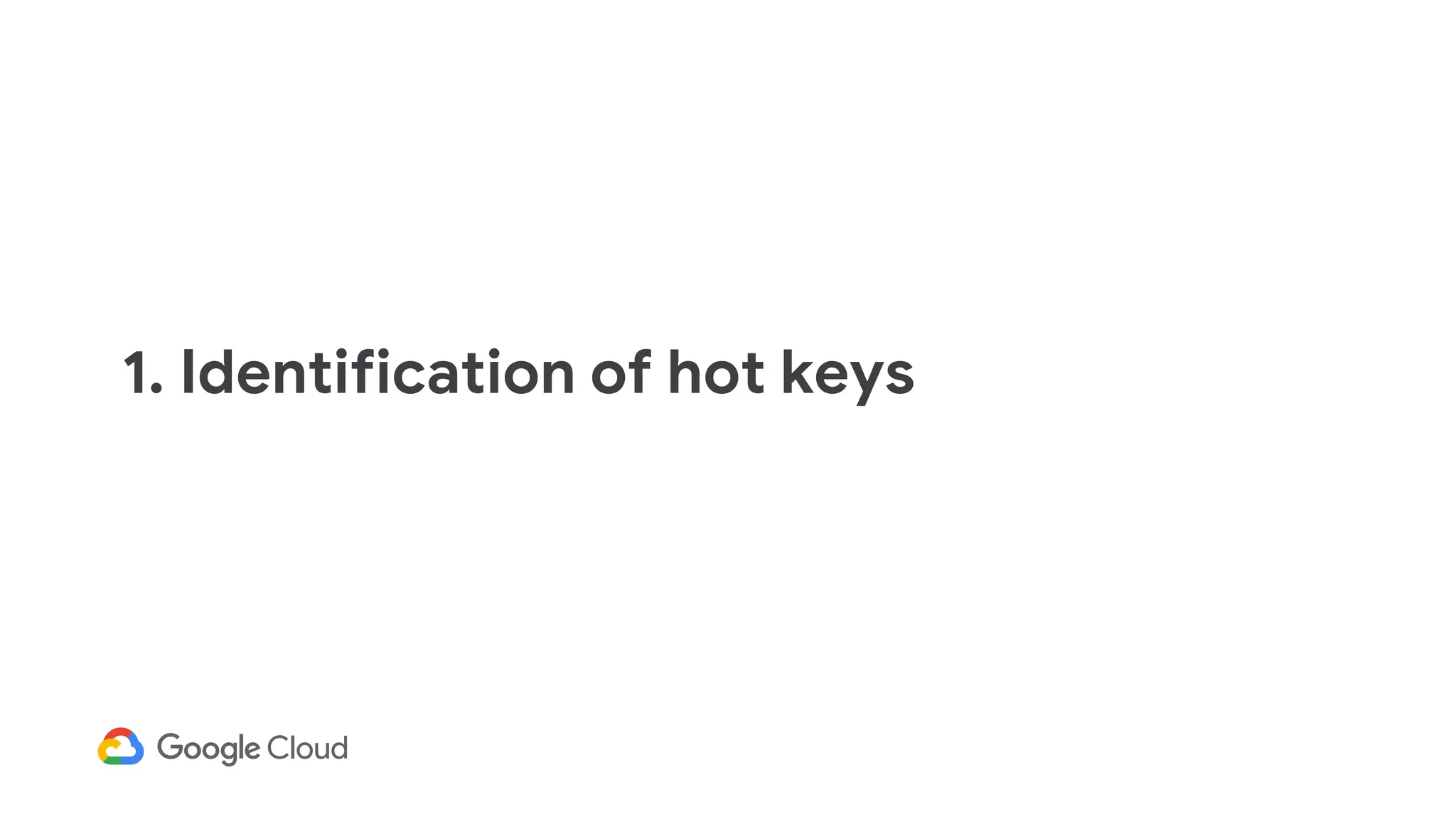 1. Identification of hot keys
 