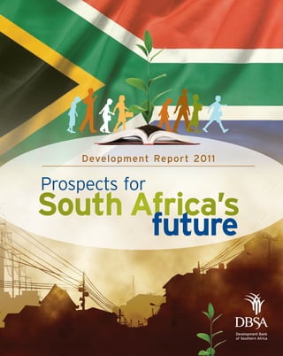 Development Report 2011 
South Africa’s 
future 
Prospects for 
 