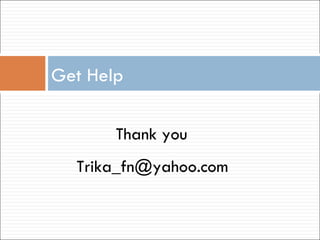 Get Help Thank you [email_address] 