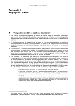 Documento Básico SI con comentarios
14
Sección SI 1
Propagación interior
1 Compartimentación en sectores de incendio
1 Los...