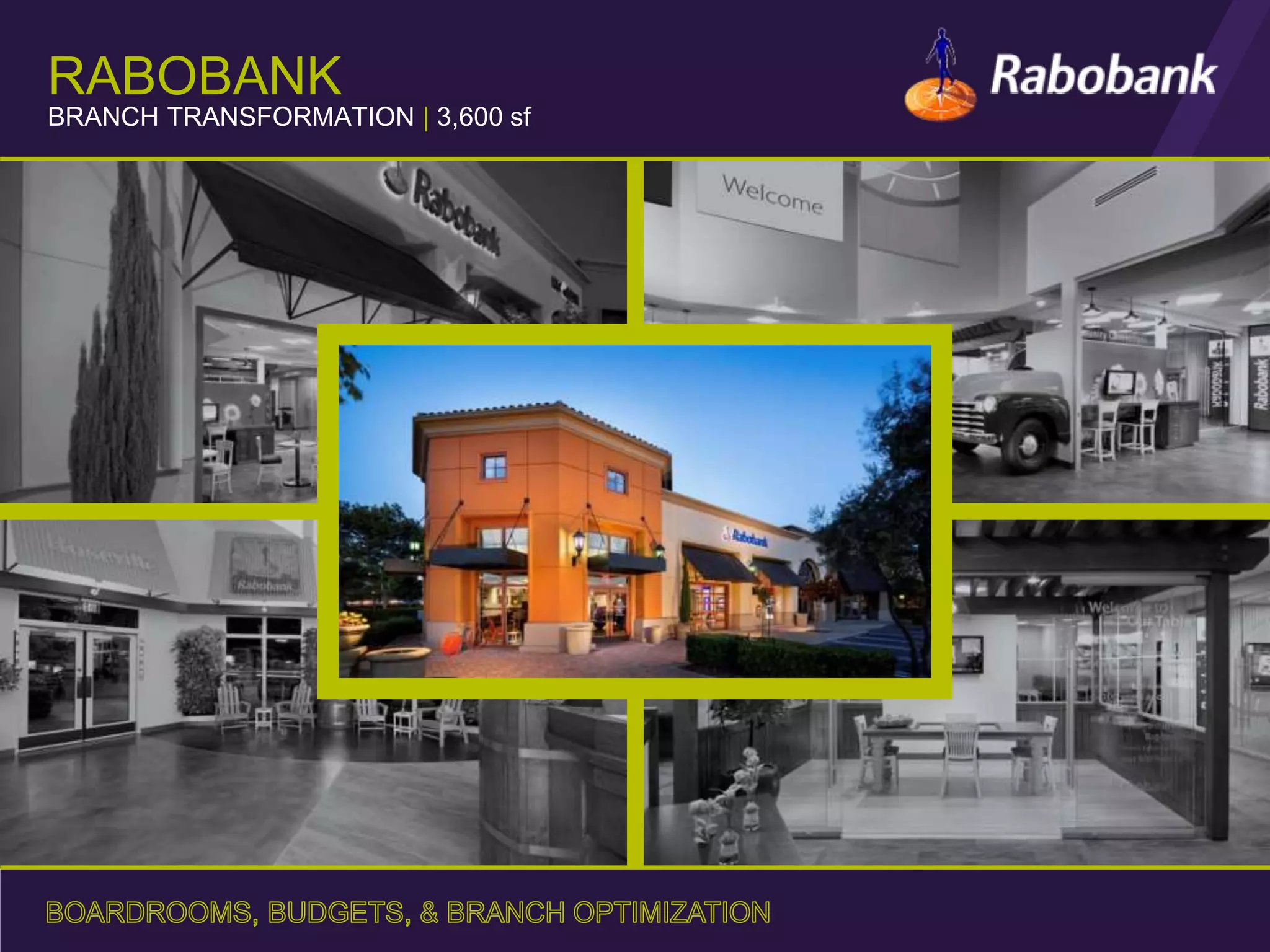 RABOBANK
BRANCH TRANSFORMATION | 3,600 sf
 