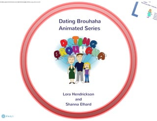 Dating Brouhaha Animated Series Slide Show