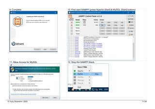 © Yuriy Shamshin, 2020 11/34
9. Complete 10. First start XAMPP (press Apache [Start] & MySQL [Start] buttons)
11. Allow Access for MySQL 12. Stop the XAMPP Stack.
 