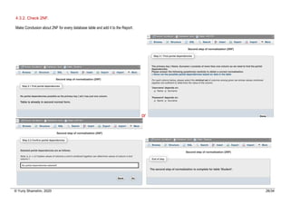 © Yuriy Shamshin, 2020 26/34
4.3.2. Check 2NF.
Make Conclusion about 2NF for every database table and add it to the Report.
or
 