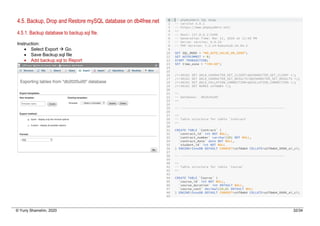 © Yuriy Shamshin, 2020 32/34
4.5. Backup, Drop and Restore mySQL database on db4free.net
4.5.1. Backup database to backup.sql file.
Instruction:
• Select Export à Go.
• Save Backup.sql file
• Add backup.sql to Report
 