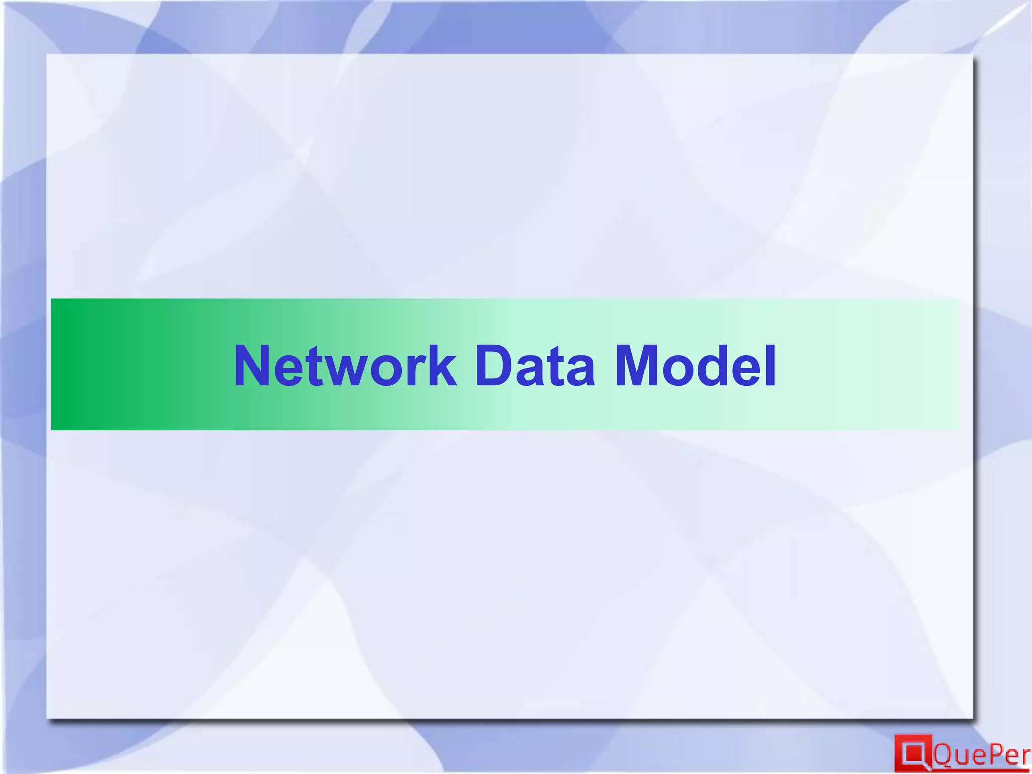 Network Data Model
 