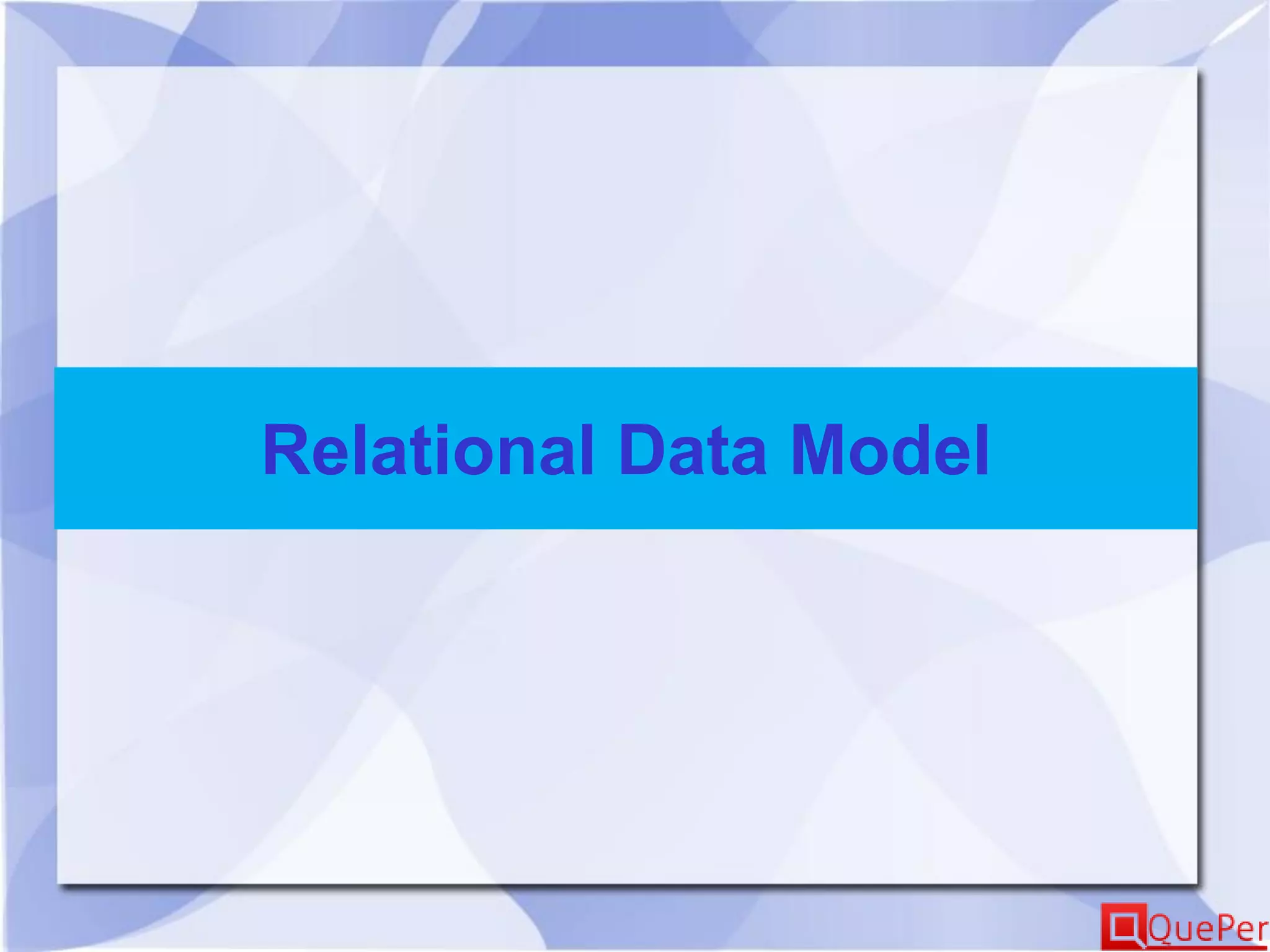 Relational Data Model
 