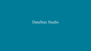 DataStax Studio
 