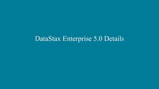 DataStax Enterprise 5.0 Details
 