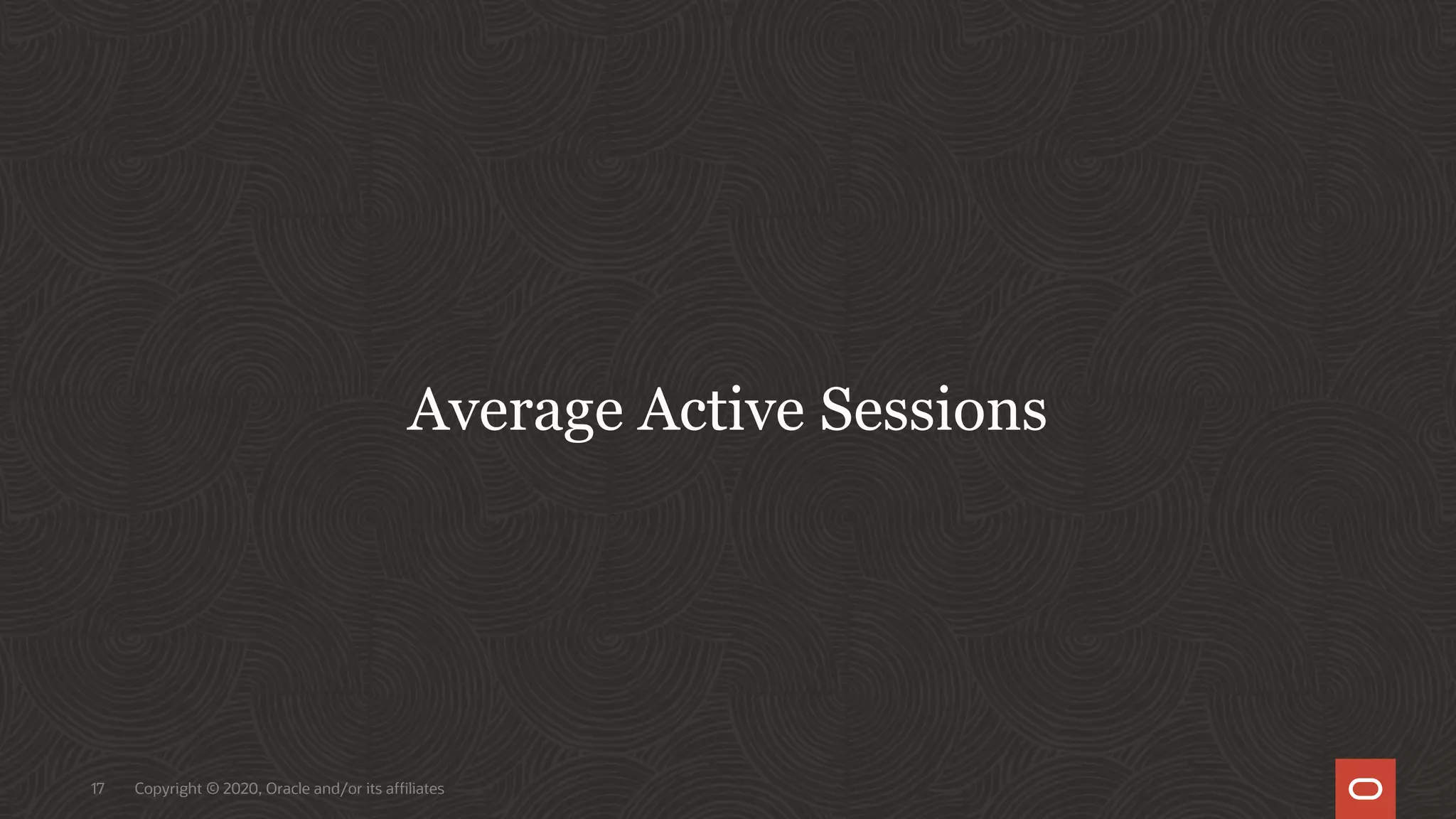 Copyright © 2020, Oracle and/or its affiliates17
Average Active Sessions
 
