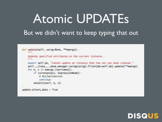Atomic UPDATEs
But we didn’t want to keep typing that out
 