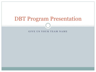Dbt Presentation.pdf Christine Dunkley DBT program presentation template | PPTX