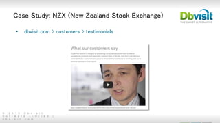 © 2 0 1 5 D b v i s i t
S o f t w a r e L i m i t e d |
d b v i s i t . c o m
• dbvisit.com > customers > testimonials
Case Study: NZX (New Zealand Stock Exchange)
 