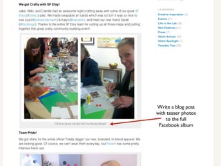 Write a blog post
with teaser photos
to the full
Facebook album
 