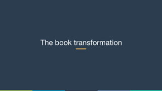 The book transformation
 