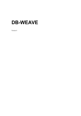 DB-WEAVE
Version 4
 