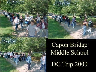 Capon Bridge
Middle School
DC Trip 2000
 