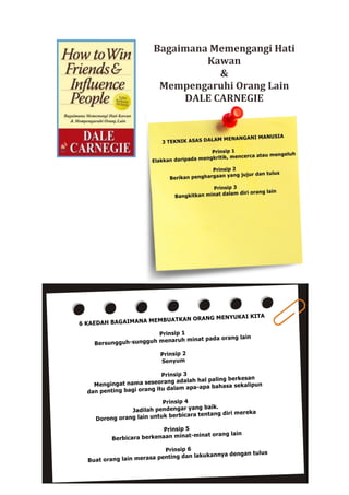Bagaimana Memengangi Hati
         Kawan
           &
 Mempengaruhi Orang Lain
     DALE CARNEGIE
 