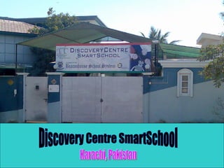 Karachi, Pakistan Discovery Centre SmartSchool 