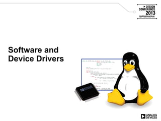 Software and
Device Drivers
 