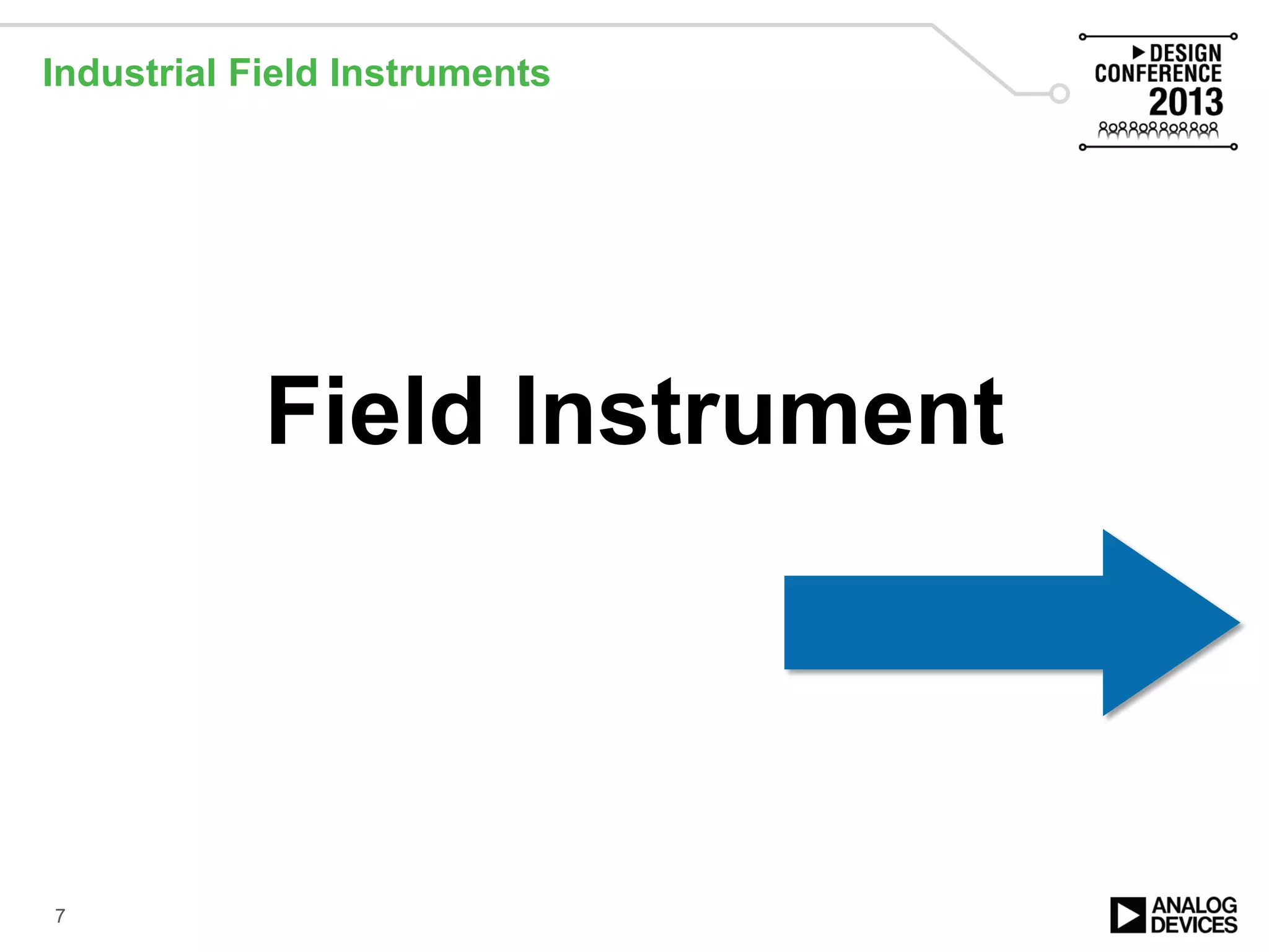 Industrial Field Instruments
7
Field Instrument
 