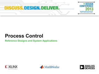 Process Control
Reference Designs and System Applications
 