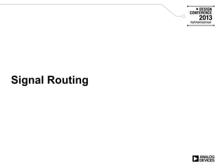 Signal Routing
 