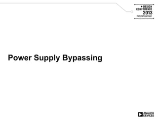 Power Supply Bypassing
 