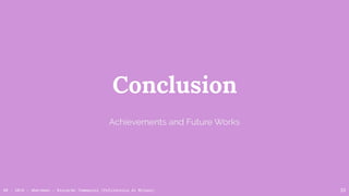 RR - 2016 - Aberdeen - Riccardo Tommasini (Politecnico di Milano) 33
Achievements and Future Works
Conclusion
 