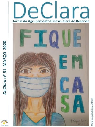 DeClaraJornal do Agrupamento Escolas Clara de Resende
DeClaranº31MARÇO2020
MariaMargaridaRibeiro,nº198ºB
 