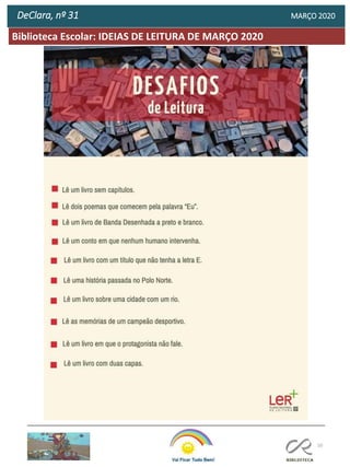 10
Biblioteca Escolar: IDEIAS DE LEITURA DE MARÇO 2020
DeClara, nº 31 MARÇO 2020
 