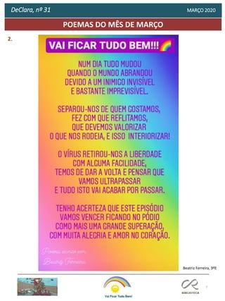 7
POEMAS DO MÊS DE MARÇO
DeClara, nº 31 MARÇO 2020
2.
Beatriz Ferreira, 9ºE
 