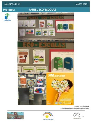 86
Projetos: PAINEL ECO-ESCOLAS
DeClara, nº 31 MARÇO 2020
Cristina Vilaça Pereira
(Coordenadora do Programa Eco-Escolas)
 