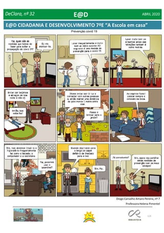 124
Diogo Carvalho Amaro Pereira, nº 7
DeClara, nº 32 ABRIL 2020E@D
Professora Helena Pimentel
E@D CIDADANIA E DESENVOLVIMENTO 7ºE “A Escola em casa”
 
