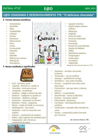 134
E- Termos técnico-científicos
F- Novos vocábulos e significados
DeClara, nº 32 ABRIL 2020E@D
E@D CIDADANIA E DESENVOLVIMENTO 7ºE: “O delicioso chocolate”
 