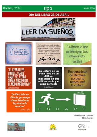 38
DeClara, nº 32 ABRIL 2020
Professora de Espanhol
Sónia Hernan
DIA DEL LIBRO 23 DE ABRIL
E@D
 