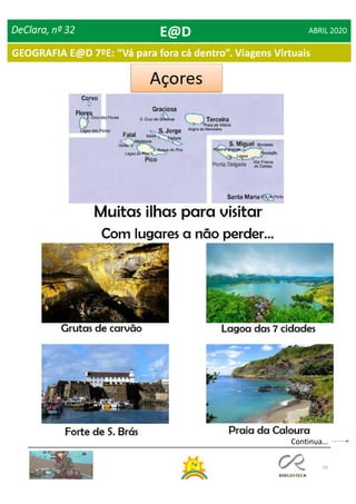 55
Continua…
DeClara, nº 32 ABRIL 2020E@D
GEOGRAFIA E@D 7ºE: “Vá para fora cá dentro”. Viagens Virtuais
 