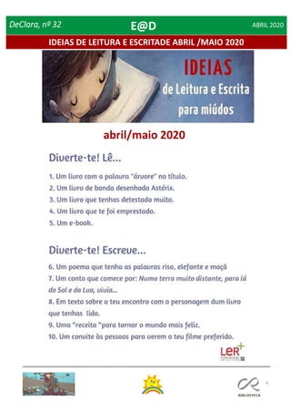 8
IDEIAS DE LEITURA E ESCRITADE ABRIL /MAIO 2020
DeClara, nº 32 ABRIL 2020
abril/maio 2020
E@D
 